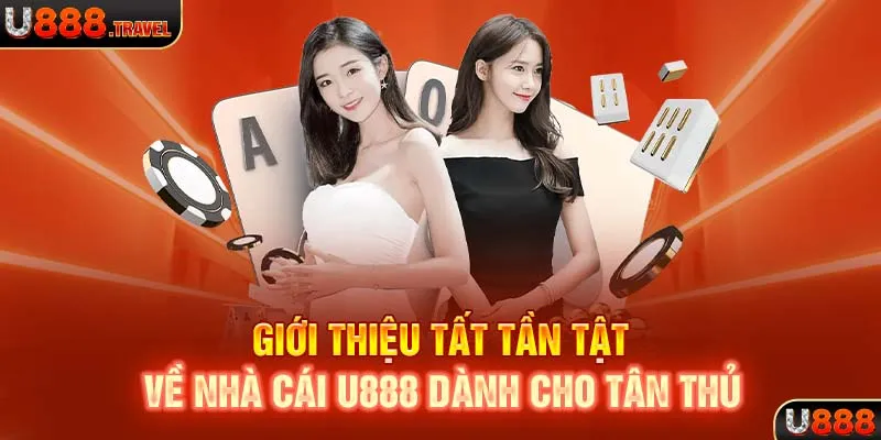 Giới thiệu tổng quát về nhà cái U888 dành cho tân thủ