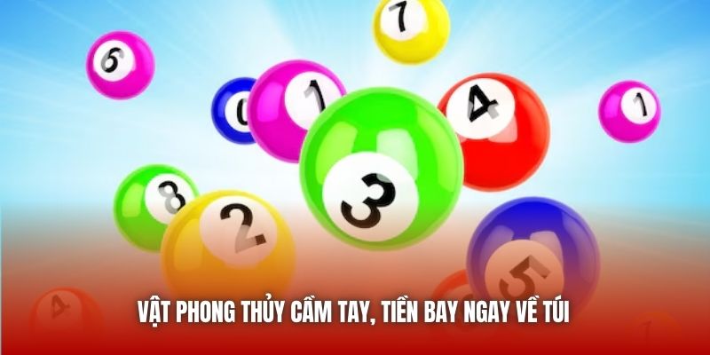 Vật phong thủy cầm tay, tiền bay ngay về túi