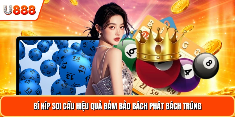 Bí kíp soi cầu hiệu quả đảm bảo bách phát bách trúng
