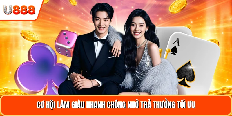 Cơ hội làm giàu nhanh chóng nhờ trả thưởng tối ưu