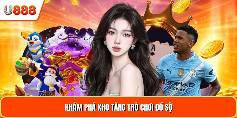 Khám phá kho tàng trò chơi đồ sộ