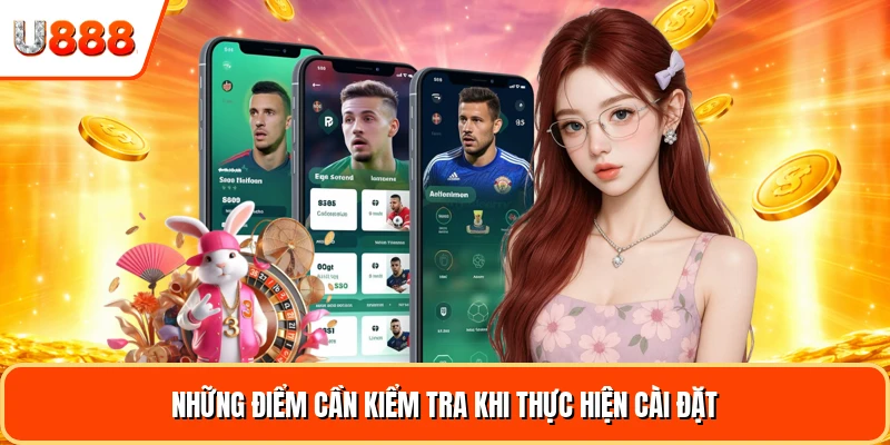 Những điểm cần kiểm tra khi thực hiện cài đặt